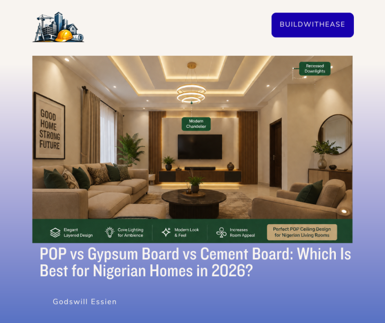 POP vs Gypsum Board vs Cement Board: Which Is Best for Nigerian Homes in 2026?